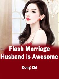 Flash Marriage: Husband is Awesome