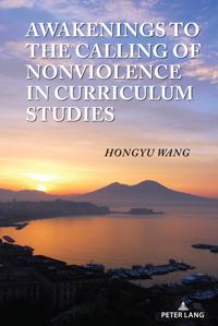 Bokomslag för "Awakenings to the Calling of Nonviolence in Curriculum Studies"