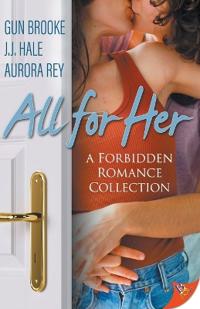 All for Her: Forbidden Romance Novellas