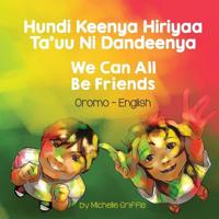 We Can All Be Friends (Oromo-English)