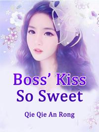 Boss' Kiss So Sweet