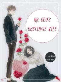Mr. CEO's Obstinate Wife