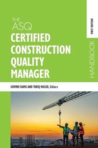 The ASQ Certified Construction Quality Manager Handbook