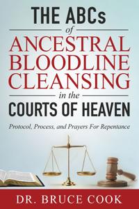 THE ABCs OF ANCESTRAL BLOODLINE CLEANSING