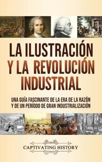Bokomslag för "La Ilustración y la revolución industrial"