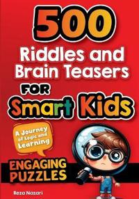 500 Riddles and Brain Teasers For Smart Kids