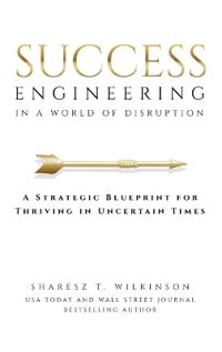 Success Engineering in a World of Disruption