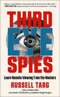 Third Eye Spies : Learn Remote Viewing from the Masters