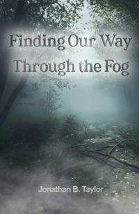 Bokomslag for "Finding Our Way Through the Fog"