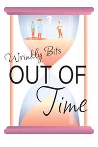 Out of Time (Wrinkly Bits Book 2)