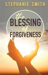 The Blessing of Forgiveness