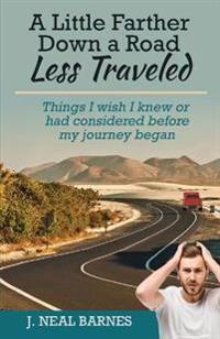 A Little Farther Down a Road Less Traveled
