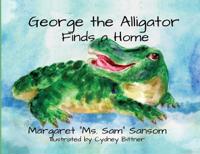 Bokomslag för "George the Alligator Finds a Home"