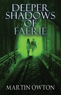 Deeper Shadows of Faerie