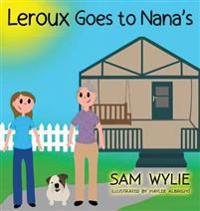 LeRoux Goes to Nana's