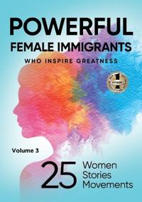 Kirjan kansi "POWERFUL FEMALE IMMIGRANTS Volume 3"