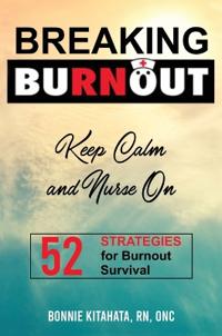 Bokomslag for "BREAKING BURNOUT Keep Calm and Nurse On"