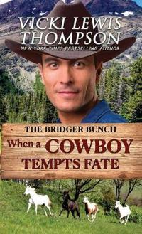 When a Cowboy Tempts Fate