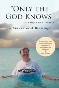 &quote;Only the God Knows&quote; -Sally Ann Slivinski