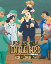 Bokomslag för "Lord Knows that Little Bird Friend of Mine"