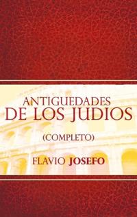 Bokomslag för "Antiguedades de Los Judios (Completo) / Jewish Antiques (Spanish Edition)"