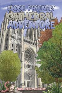 Close Friends’ Cathedral Adventure
