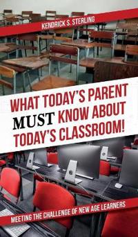 Kirjan kansi "What Today's Parent MUST Know About Today's Classroom!"