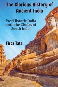 The Glorious History of Ancient India