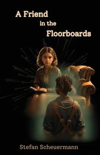 Bokomslag for "A Friend in the Floorboards"