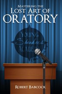Mastering the Lost Art of Oratory