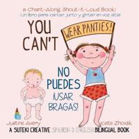 Bokomslag för "You Can't Wear Panties! / No puedes !usar bragas!"