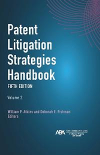 Patent Litigation Strategies Handbook, Fifth