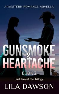 Gunsmoke & Heartache (Book 2)