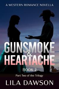 Gunsmoke & Heartache (Book 2)