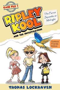 The Parrot Squawks at Midnight (Case File 1) - Dyslexia-Friendly Edition