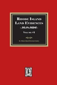 Rhode Island Land Evidences, 1648-1696. Volume #1