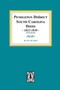 Pendleton District, South Carolina Deeds, 1822-1830. (volume #5)