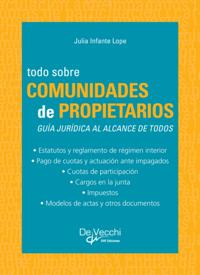 Todo sobre comunidades de propietarios. Guía jurídica al alcance de todos