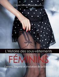 L’Histoire des sous-vêtements FÉMININS