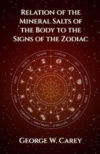 Relation of the Mineral Salts of the Body to the Signs of the Zodiac
