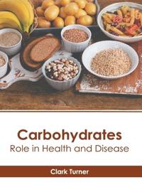 Carbohydrates: Role in Health and Disease