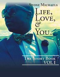 Life, Love, & You...