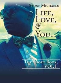 Life, Love, & You...
