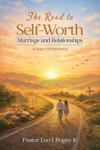 The Road to Self-Worth Marriage and Relationships