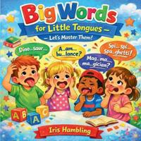 Bokomslag för "Big Words for Little Tongues Let's Master Them!"