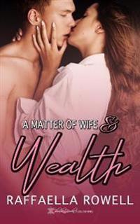 A Matter of Wife & Wealth
