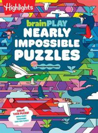 Brainplay Nearly Impossible Puzzles: Highlights Puzzle Book for Kids with Super Hard Brain Teasers, Logic Games, Hidden Objects and Wordplay for Puzzl