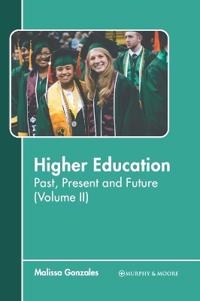 Higher Education: Past, Present and Future (Volume II)