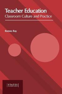Teacher Education: Classroom Culture and Practice