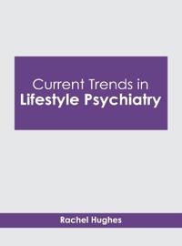 Current Trends in Lifestyle Psychiatry